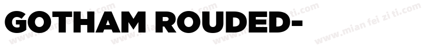 GOTHAM ROUDED字体转换